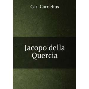  Jacopo della Quercia. Carl Cornelius Books
