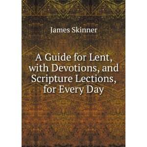   Devotions, and Scripture Lections, for Every Day James Skinner Books