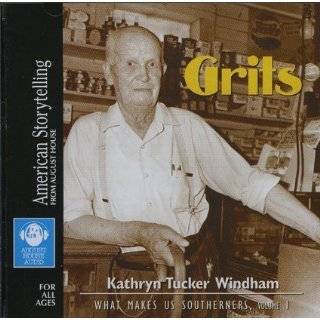 Grits (What Makes Us Southerners) Audio CD by Kathryn Tucker Windham