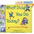What Did You Do Today? The First Day of School by Toby Forward and 