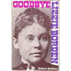 Goodbye Lizzie Borden Robert Sullivan Books