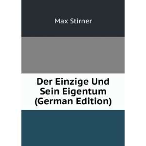   Und Sein Eigentum (German Edition) Max Stirner  Books