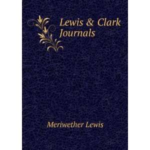  Lewis & Clark Journals Meriwether Lewis Books
