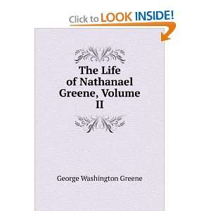   Life of Nathanael Greene, Volume II George Washington Greene Books