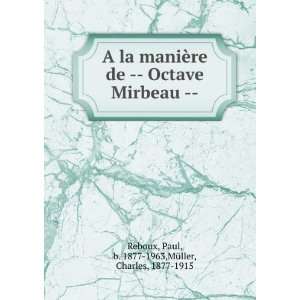  A la maniÃ¨re de    Octave Mirbeau    Paul, b. 1877 