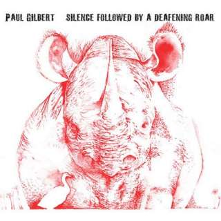  Silence Followed by a Deafening Roar Paul Gilbert
