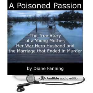  A Poisoned Passion A Young Mother, her War Hero Husband 