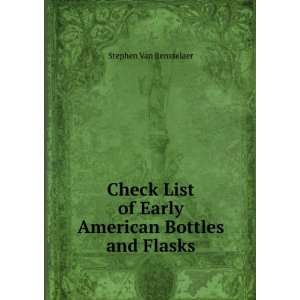   of Early American Bottles and Flasks Stephen Van Rensselaer Books