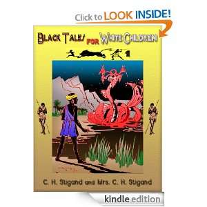 Black Tales for White Children C. H. Stigand, Mrs. C. H. Stigand 