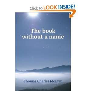  The book without a name Thomas Charles Morgan Books