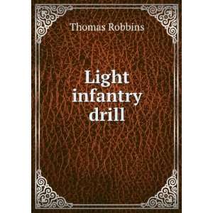  Light infantry drill Thomas Robbins Books