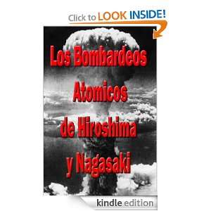 Los Bombardeos Atomicos de Hiroshima y Nagasaki United States. Army 