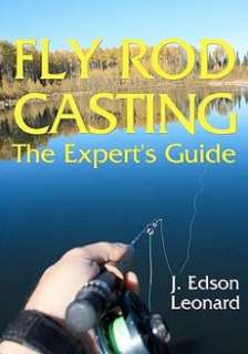 Fly Rod Casting NEW by J. Edson Leonard 9781438261744  