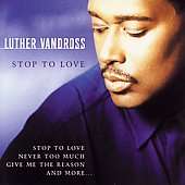 Stop to Love by Luther Vandross (CD, Dec 2005, Sony   