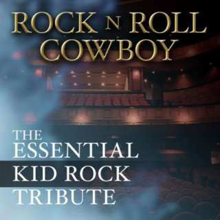   Rock N Roll Cowboy The Essential Kid Rock Tribute [Explicit] Rock