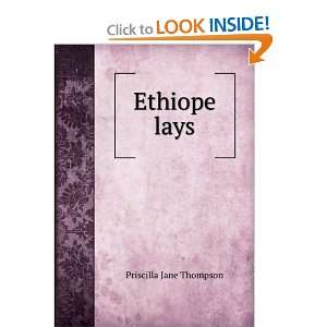  Ethiope lays. Priscilla Jane. Thompson Books