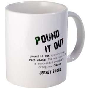   Pound It Out Jersey Shore Slang Fan Ceramic 11oz Coffee Cup Mug Home