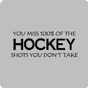  You miss 100%Hockey Wall Quotes Words Sayings Removable 