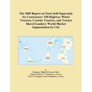 The 2009 Report on Parts Sold Separately for Contractors Off Highway 