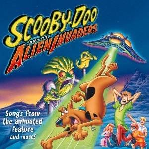 Scooby Doo And The Alien Invaders Songs From The Animated Feature And 
